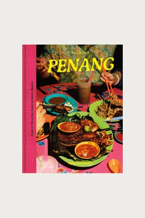 PENANG: Recipes & Wanderings Around an Island in Malaysia